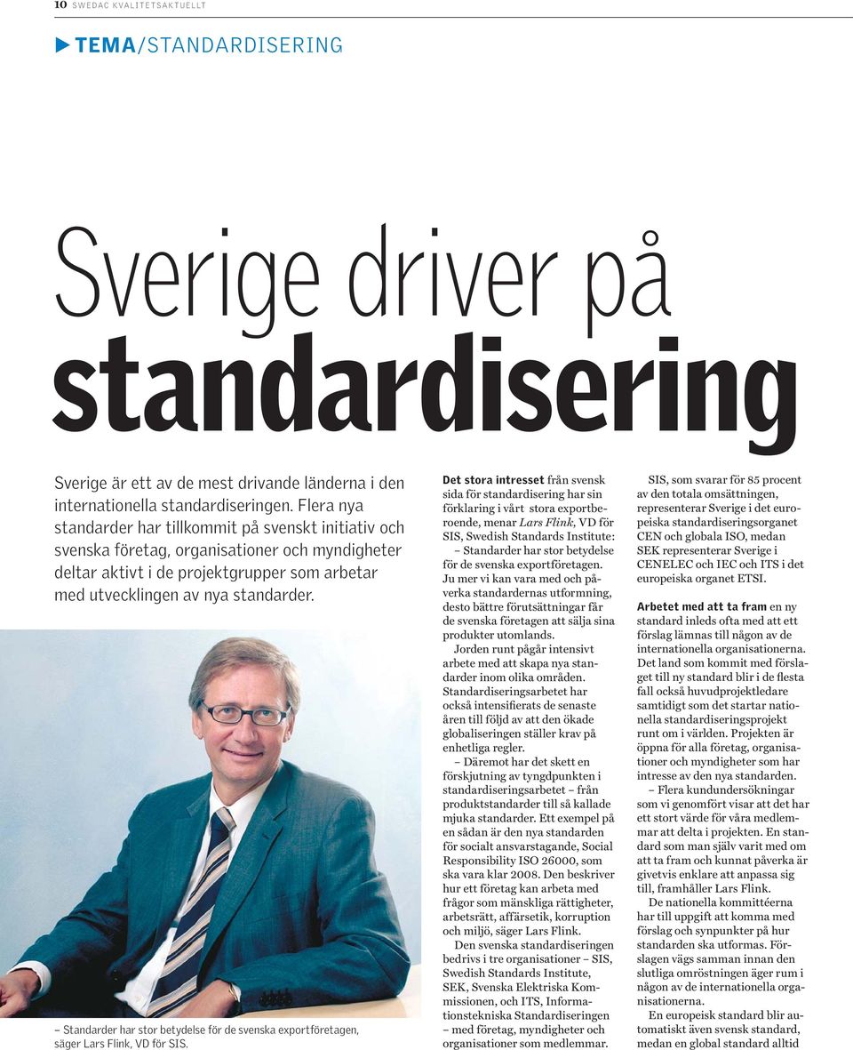 Standarder har stor betydelse för de svenska exportföretagen, säger Lars Flink, VD för SIS.