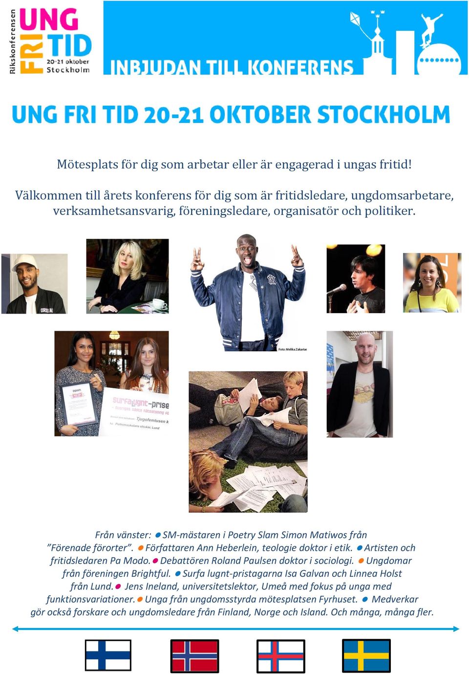 Från vänster: SM-mästaren i Poetry Slam Simon Matiwos från Förenade förorter. Författaren Ann Heberlein, teologie doktor i etik. Artisten och fritidsledaren Pa Modo.