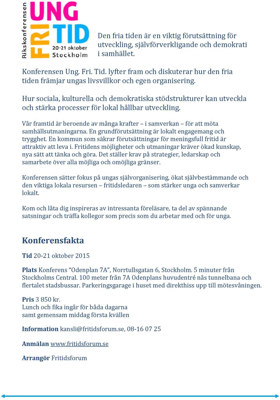 Hur sociala, kulturella och demokratiska stödstrukturer kan utveckla och stärka processer för lokal hållbar utveckling.