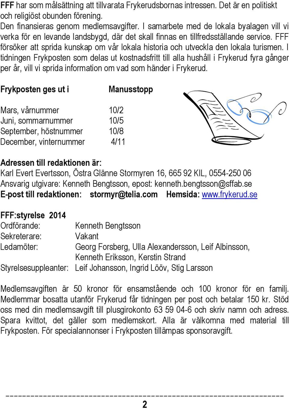 FFF försöker att sprida kunskap om vår lokala historia och utveckla den lokala turismen.