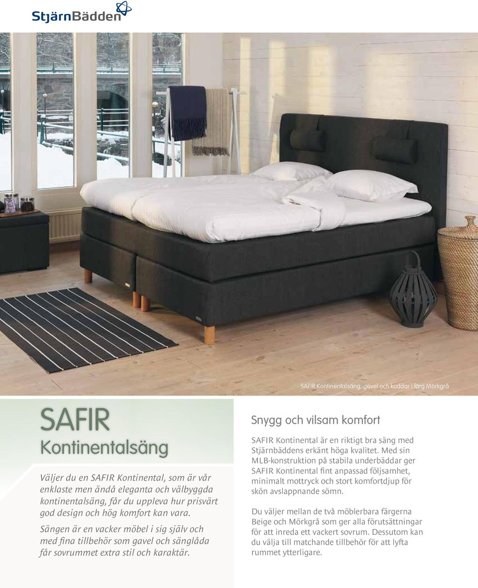 Snygg och vilsam komfort SAFIR Kontinental är en riktigt bra säng med Stjärnbäddens erkänt höga kvalitet.