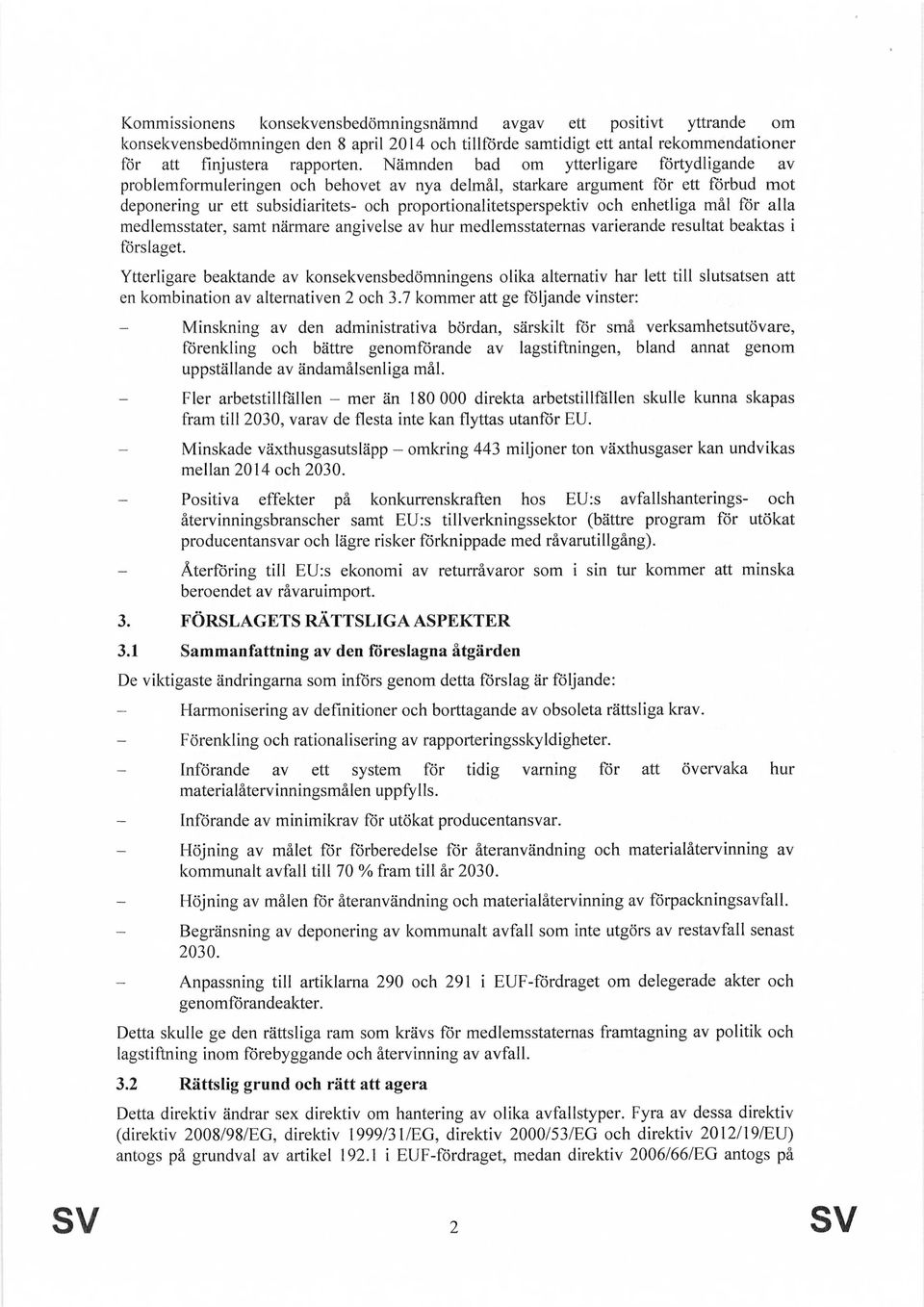 enhetliga mål för alla medlemsstater, samt närmare angivelse av hur medlemsstaternas varierande resultat beaktas i förslaget.