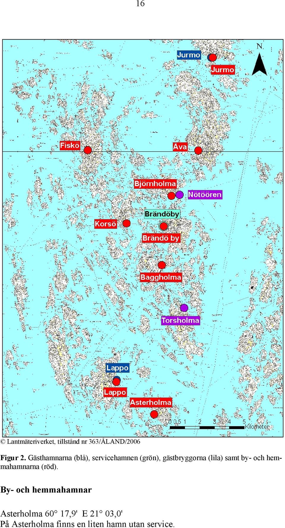 samt by- och hemmahamnarna (röd).