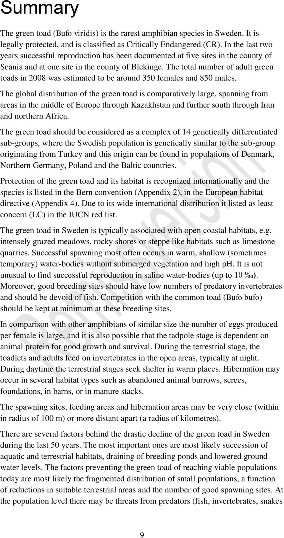 The total number of adult green toads in 2008 was estimated to be around 350 females and 850 males.