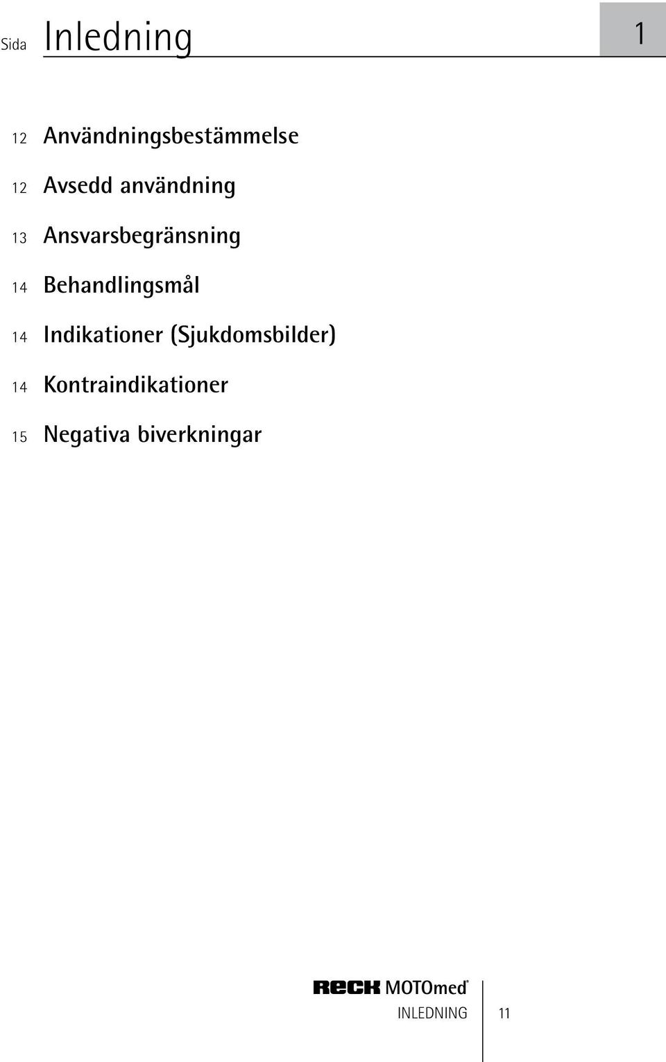 Ansvarsbegränsning Behandlingsmål Indikationer