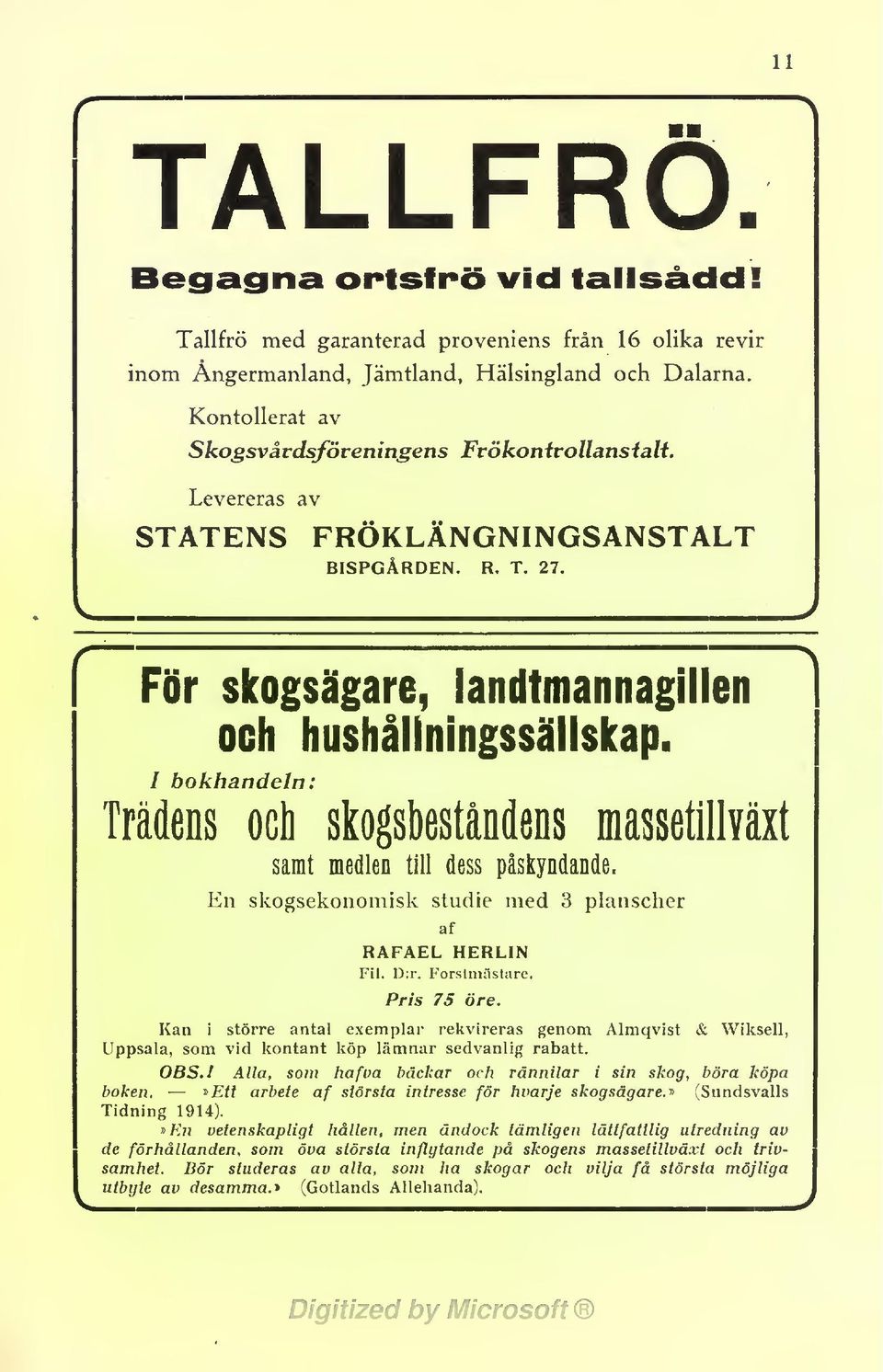 / bokhandeln: Trädens och skogsbeståndens massetillväxt samt medlen till dess påskyndande. En skogsekonomisk studie med 3 planscher af RAFAEL HERLIN Fil. D:r, Forstmflstare. Pris 75 öre.