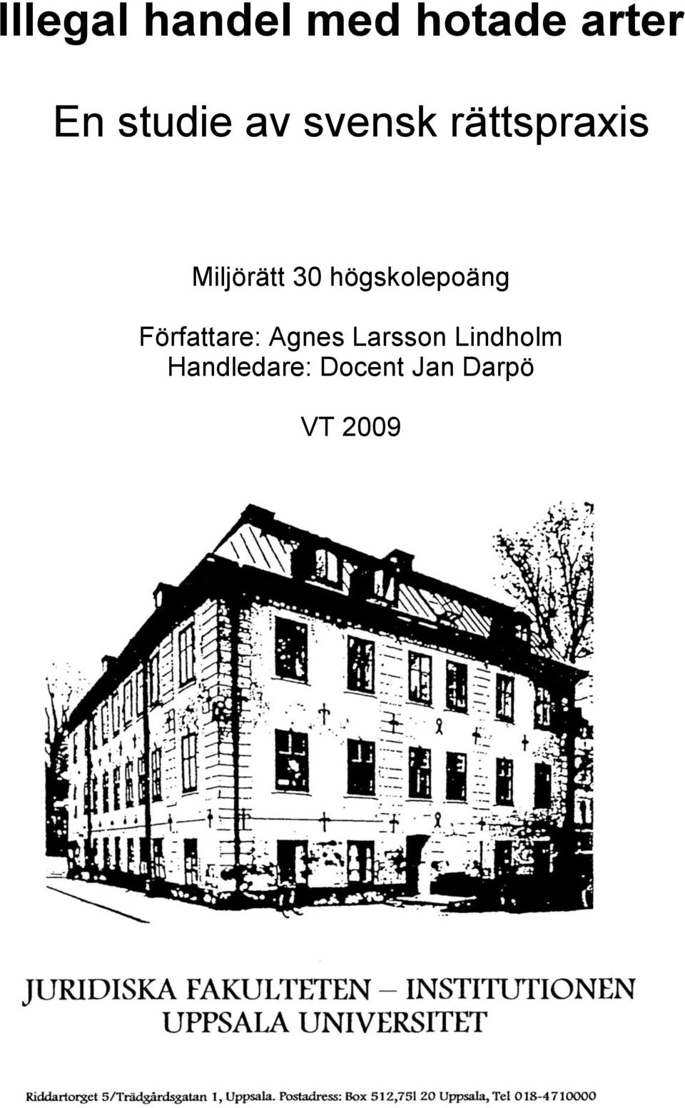 30 högskolepoäng Författare: Agnes