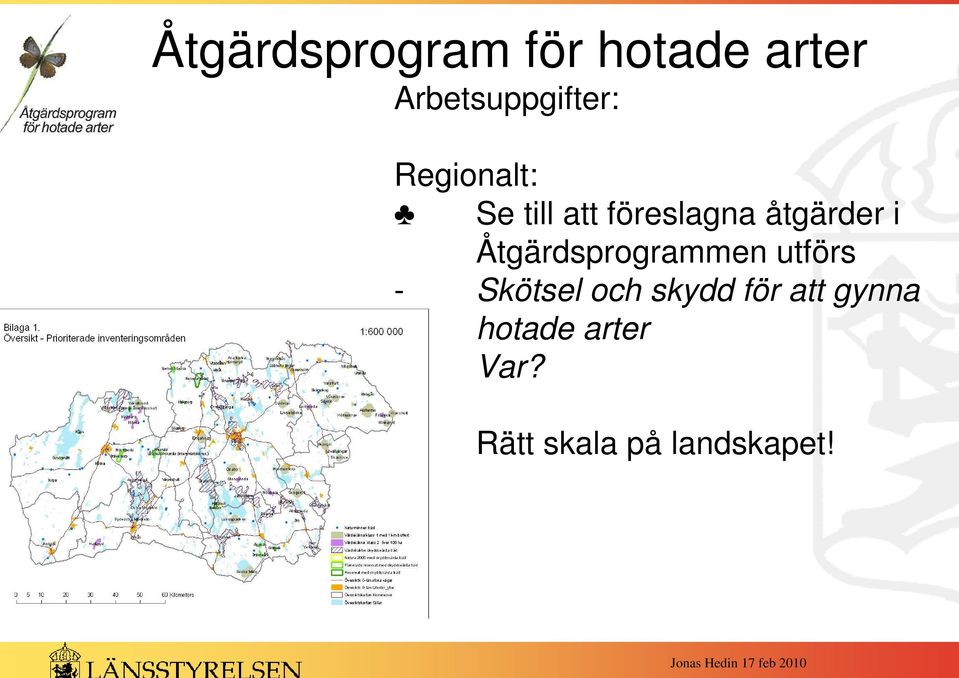 utförs - Skötsel och skydd för att gynna