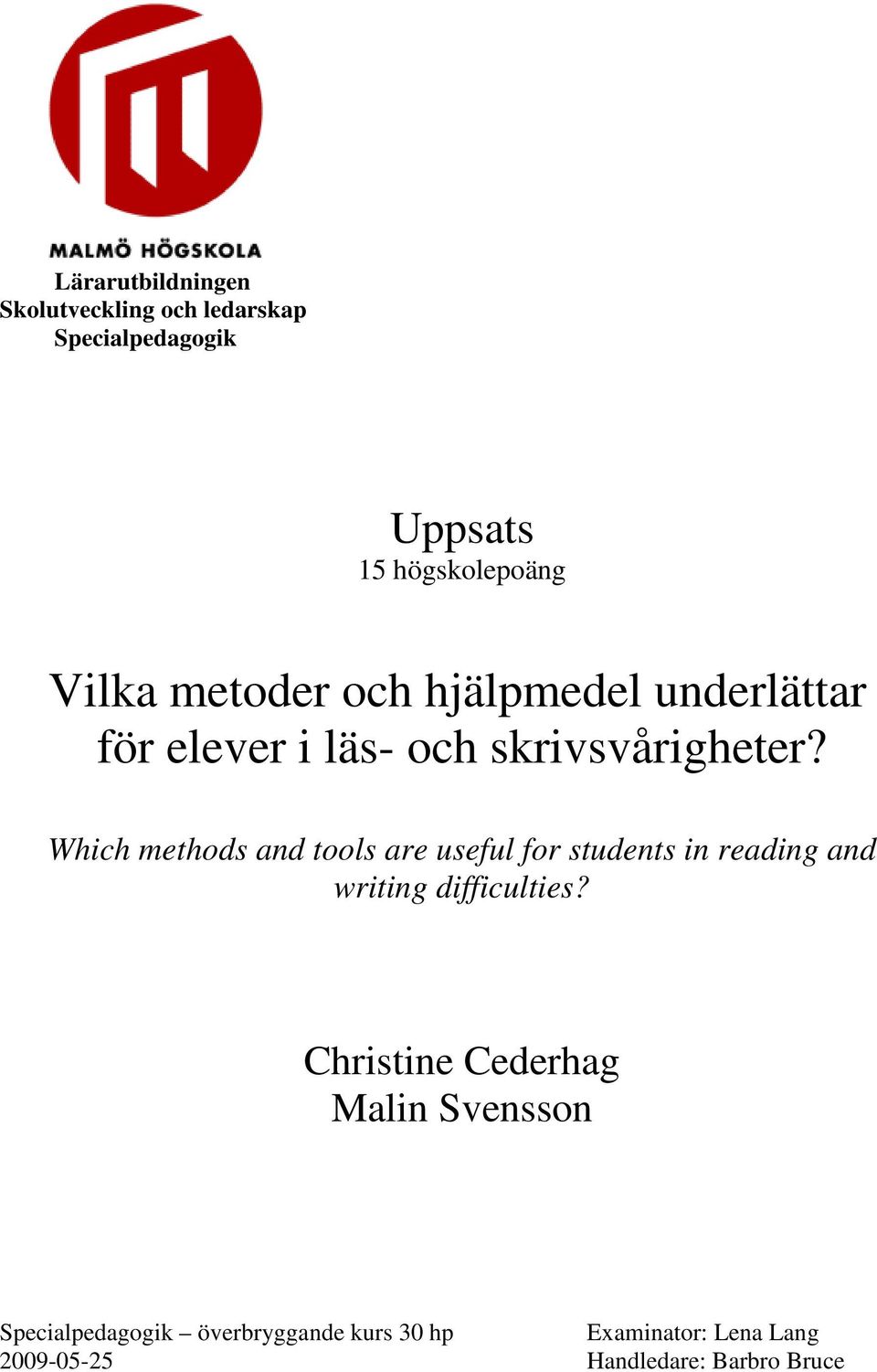 Which methods and tools are useful for students in reading and writing difficulties?