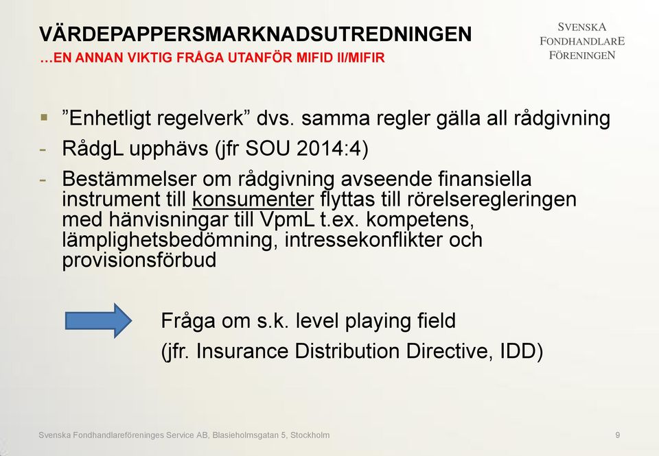 konsumenter flyttas till rörelseregleringen med hänvisningar till VpmL t.ex.