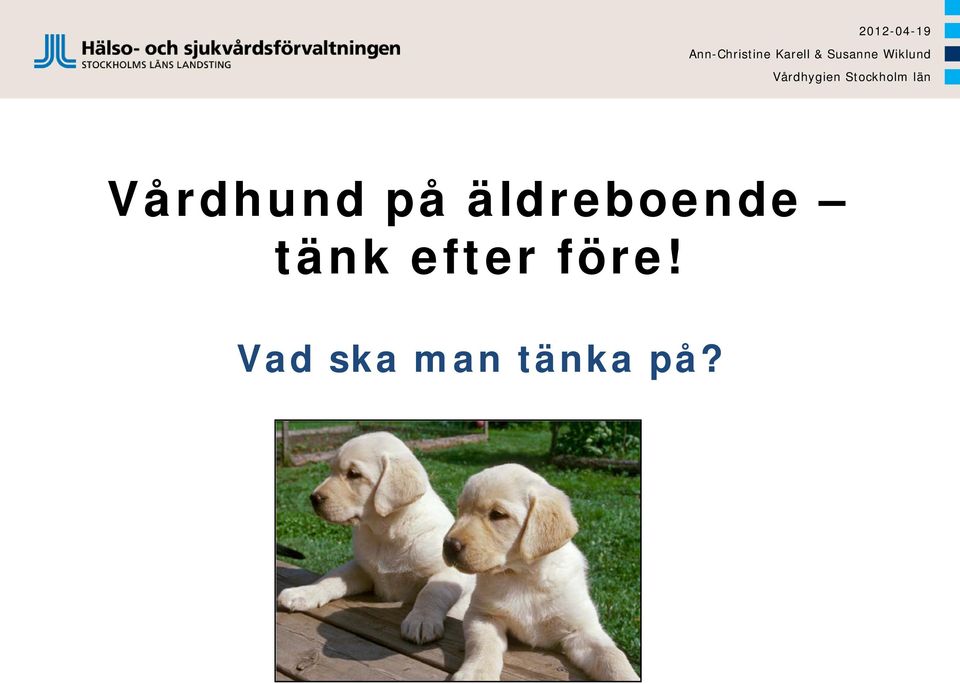 tänk efter före!