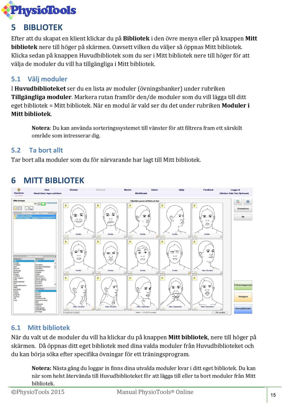 1 Välj moduler I Huvudbiblioteket ser du en lista av moduler (övningsbanker) under rubriken Tillgängliga moduler.