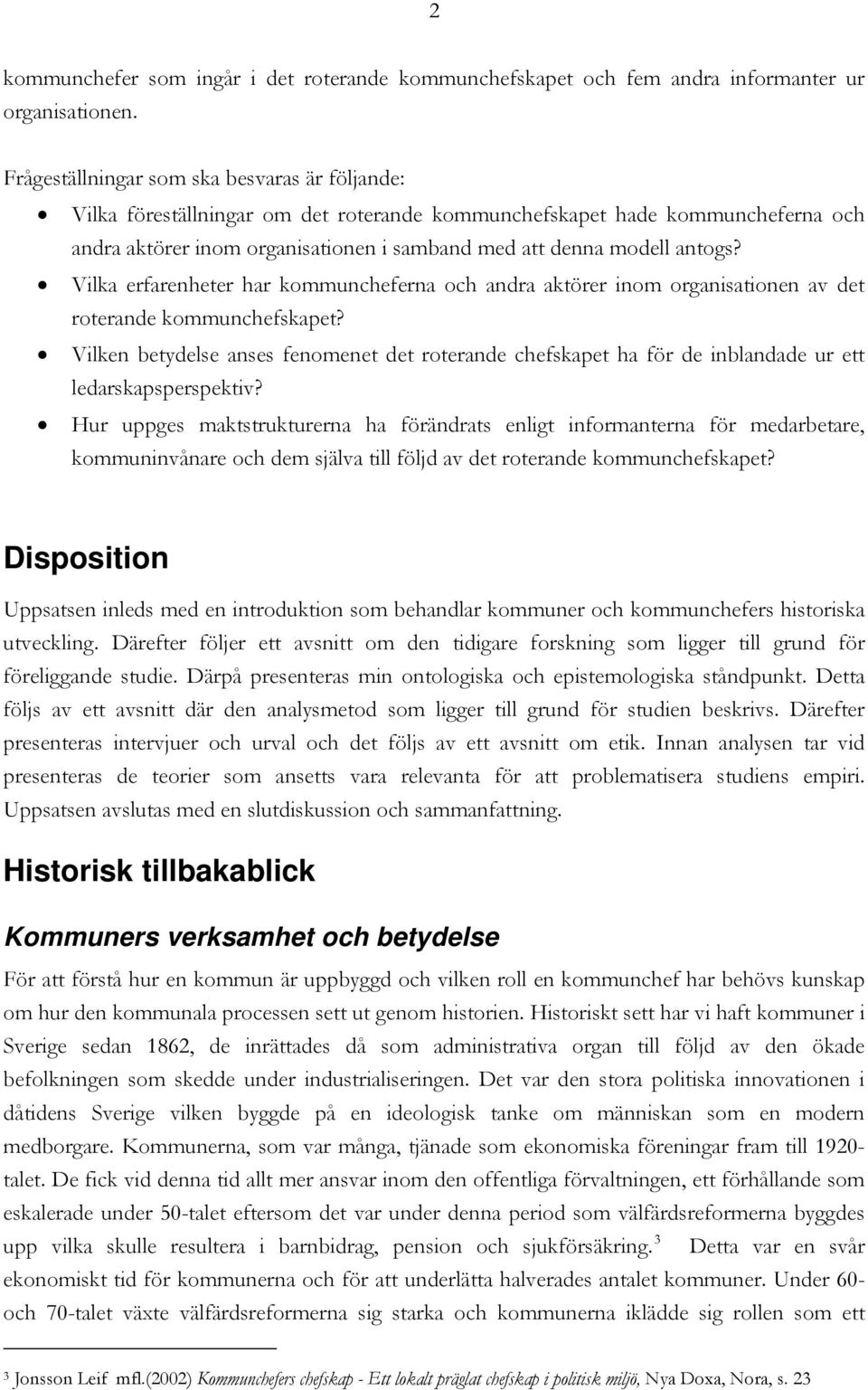 Vilka erfarenheter har kommuncheferna och andra aktörer inom organisationen av det roterande kommunchefskapet?