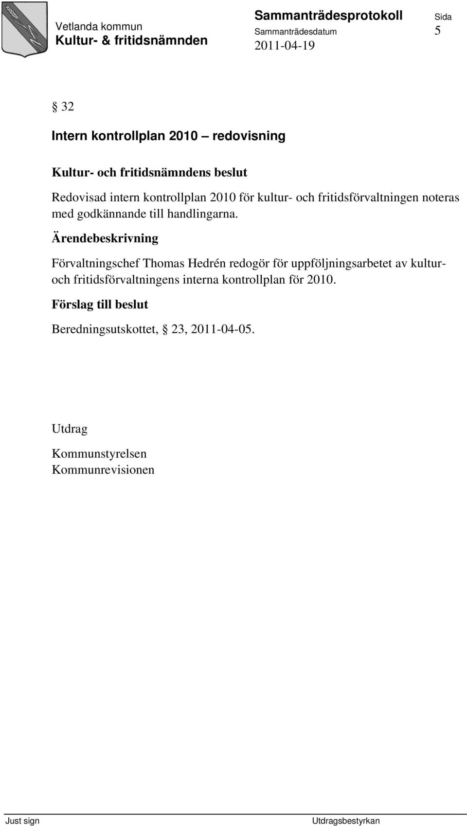 Förvaltningschef Thomas Hedrén redogör för uppföljningsarbetet av kulturoch