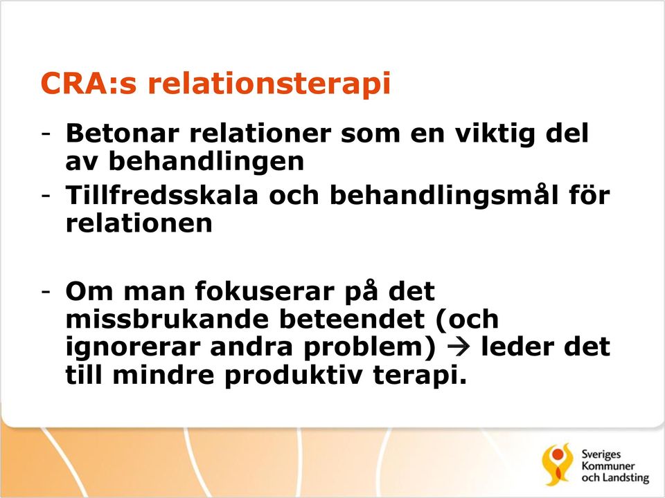 relationen - Om man fokuserar på det missbrukande beteendet