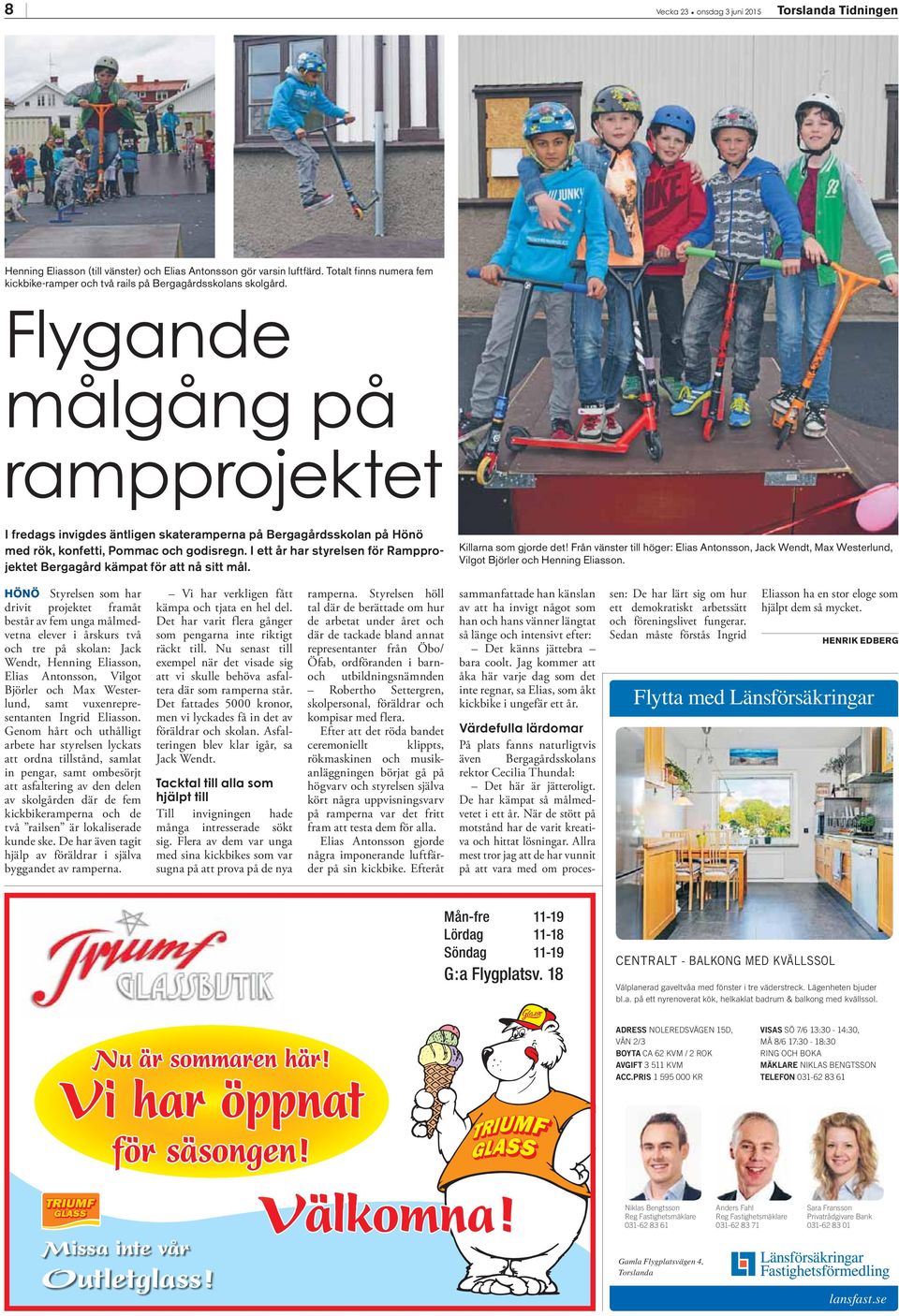 Flygande målgång på rampprojektet I fredags invigdes äntligen skateramperna på Bergagårdsskolan på Hönö med rök, konfetti, Pommac och godisregn.
