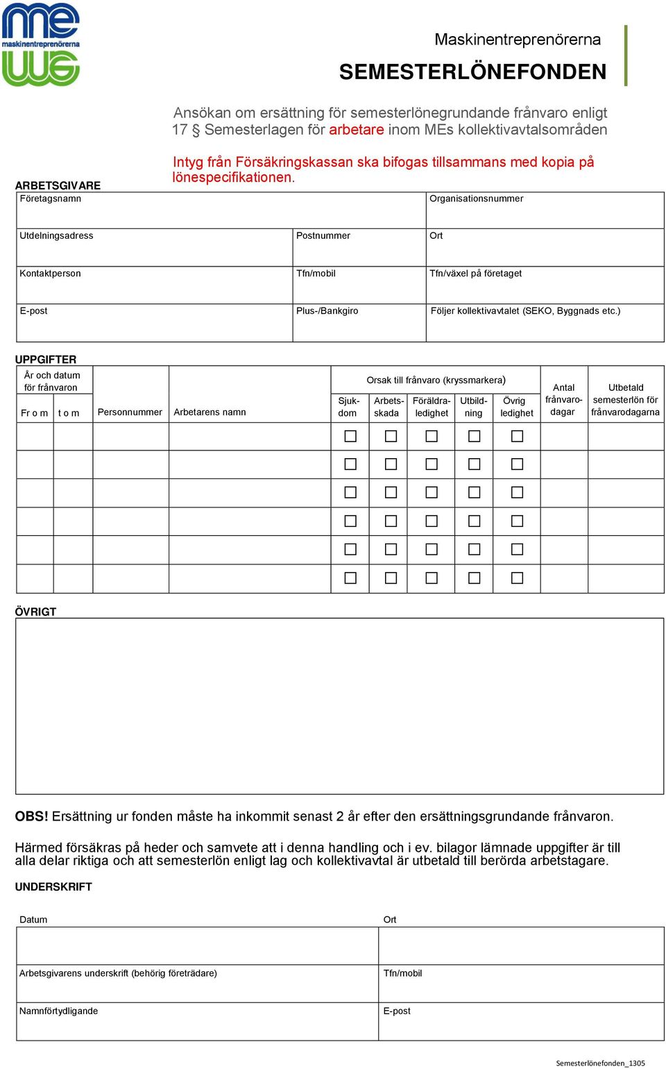 Organisationsnummer Utdelningsadress Postnummer Ort Kontaktperson Tfn/mobil Tfn/växel på företaget E-post Plus-/Bankgiro Följer kollektivavtalet (SEKO, Byggnads etc.