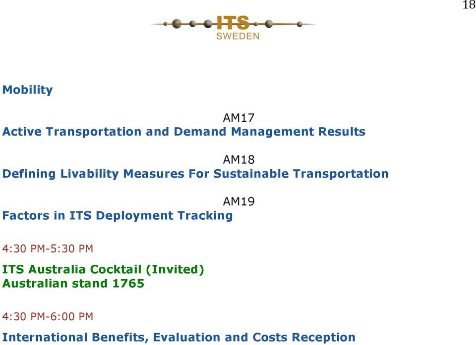 ITS Deployment Tracking 4:30 PM-5:30 PM ITS Australia Cocktail (Invited)