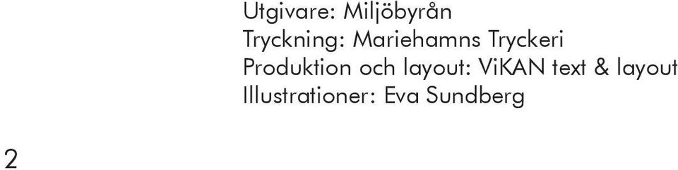 Produktion och layout: ViKAN