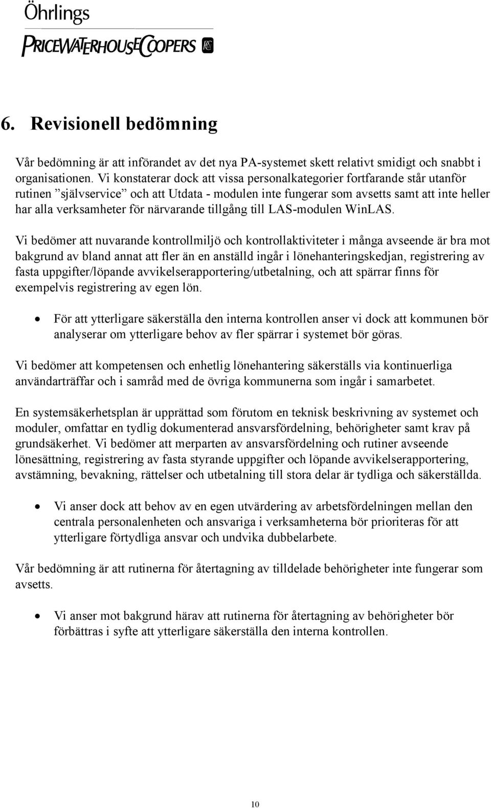 närvarande tillgång till LAS-modulen WinLAS.