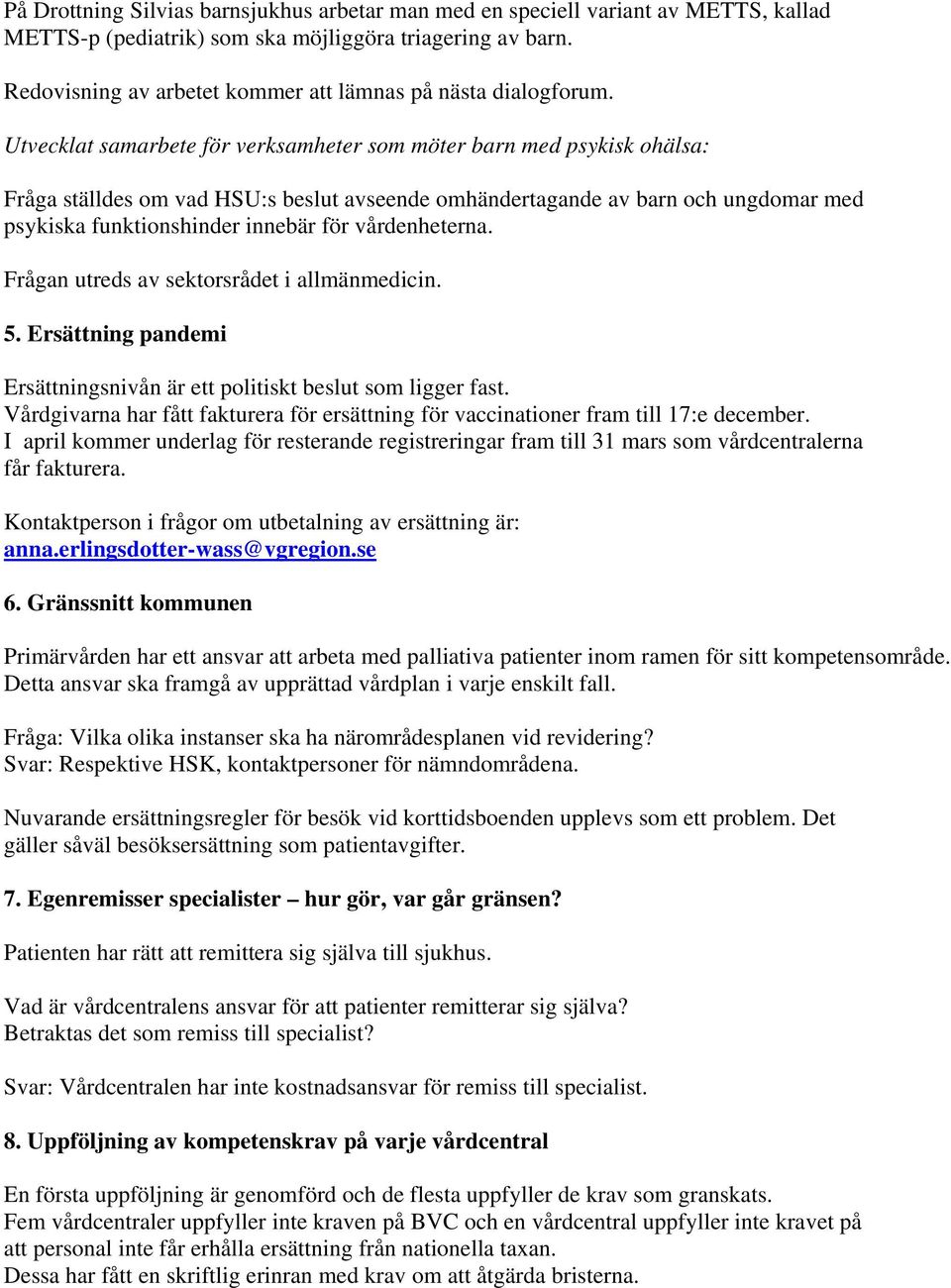 Utvecklat samarbete för verksamheter som möter barn med psykisk ohälsa: Fråga ställdes om vad HSU:s beslut avseende omhändertagande av barn och ungdomar med psykiska funktionshinder innebär för