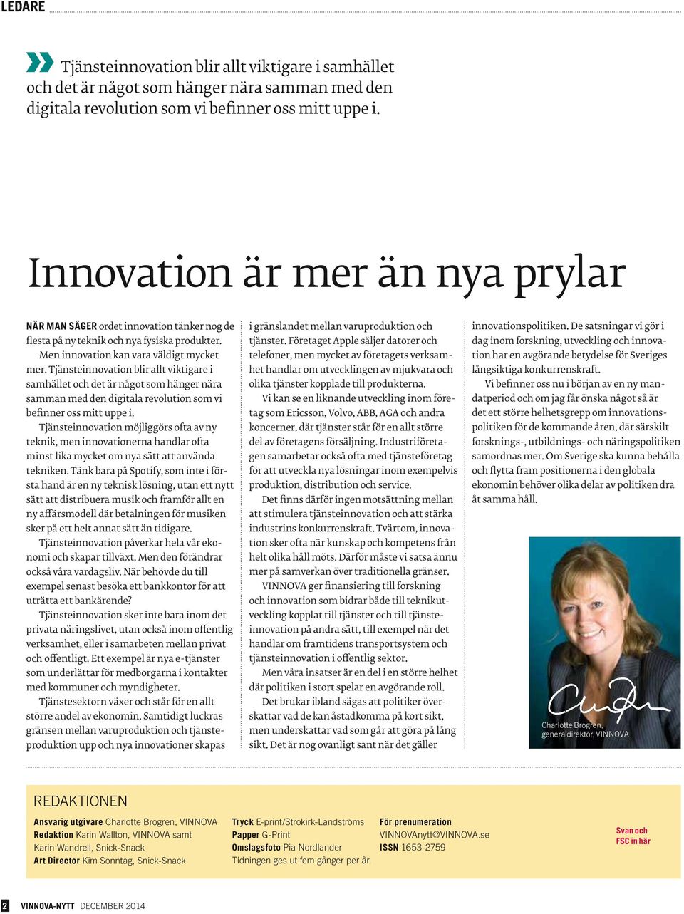 Tjänsteinnovation blir allt viktigare i samhället och det är något som hänger nära samman med den digitala revolution som vi befinner oss mitt uppe i.