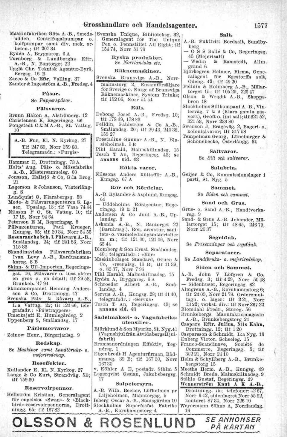 Teknisk Agentur-Byrå, Räknemaskiner. Bergsg. 16 B Zaeeo & Ca Eftr, Valling. 37 ISvenska Brunsvig~ Norr- Zander & Ingeström A..-B.,Fredsg. 4 malms torg :d, Ensamförsäljare för Sverige o.