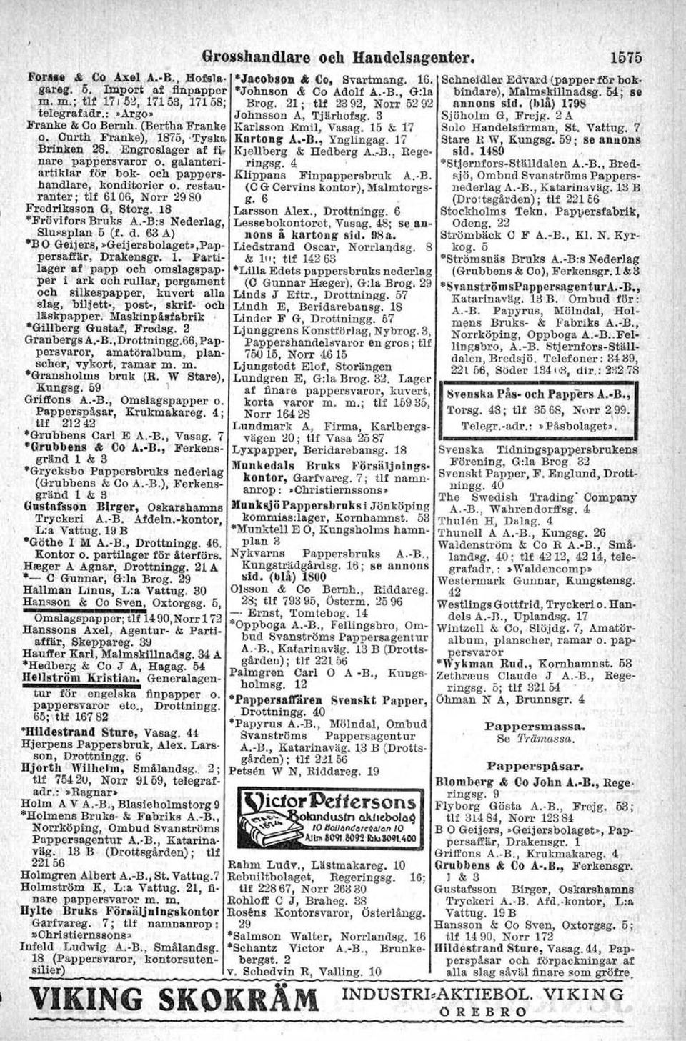 2 A Franke &00 Bernh, (Bertha Franke Karlsson Emil, Vasag. 15 & 17 Solo Handelsfirman, St. Vattug. 7,o..parth. Franke), 187ö, Tyska Kartong!.B., Ynglingag. 17' Stare R W, Kungsg.