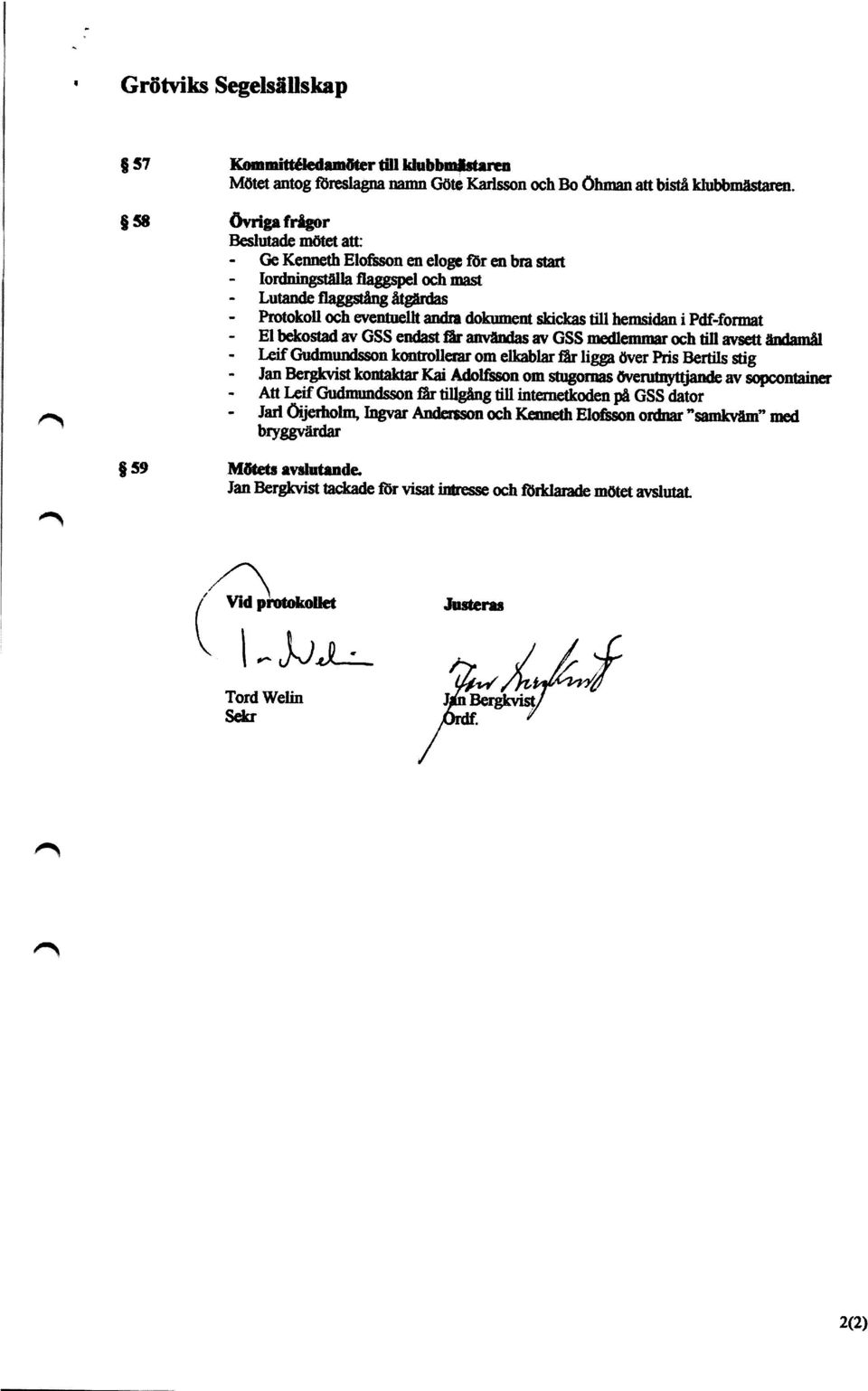 hemsidan i Pdf-format El bekostad av GSS endast Sr användas av GSS medlemmar och till avsett ändamål Leif Gudmundsson kontrollerar om elkablar Sr ligga över Pris Bertils stig Att Leif Gudmundsson Sr