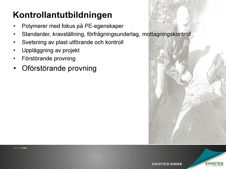 förfrågningsunderlag, mottagningskontroll Svetsning av