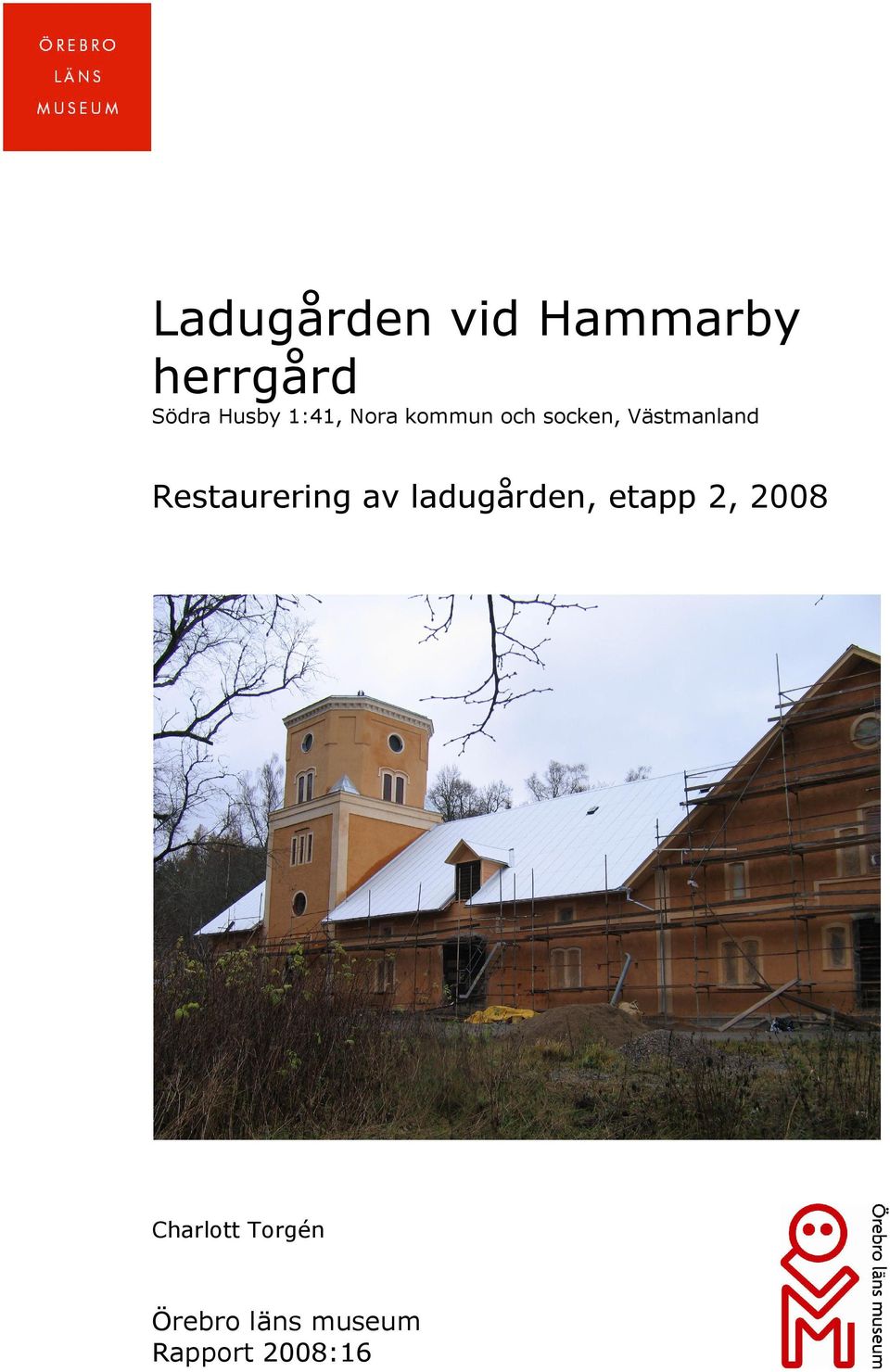 Restaurering av ladugården, etapp 2, 2008