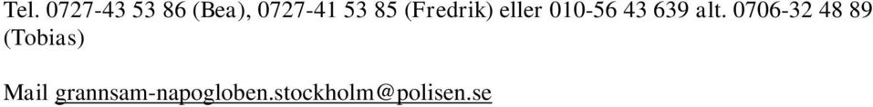 (Fredrik) eller 010-56