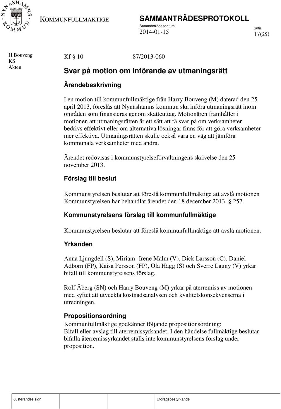 Nynäshamns kommun ska införa utmaningsrätt inom områden som finansieras genom skatteuttag.