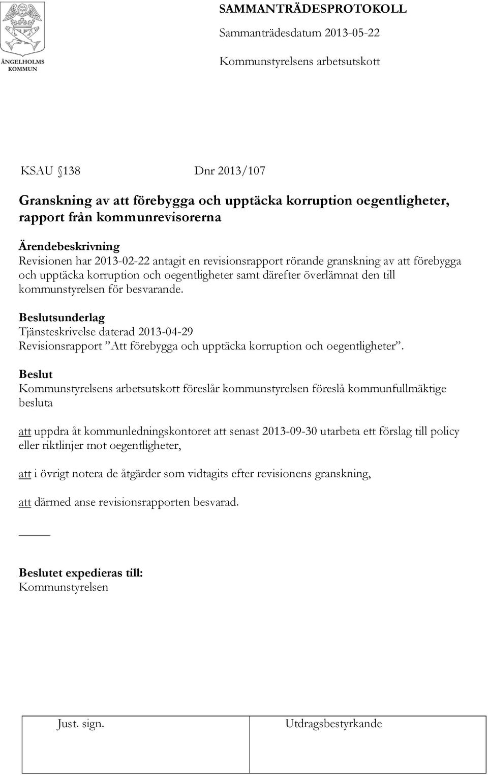 sunderlag Tjänsteskrivelse daterad 2013-04-29 Revisionsrapport Att förebygga och upptäcka korruption och oegentligheter.