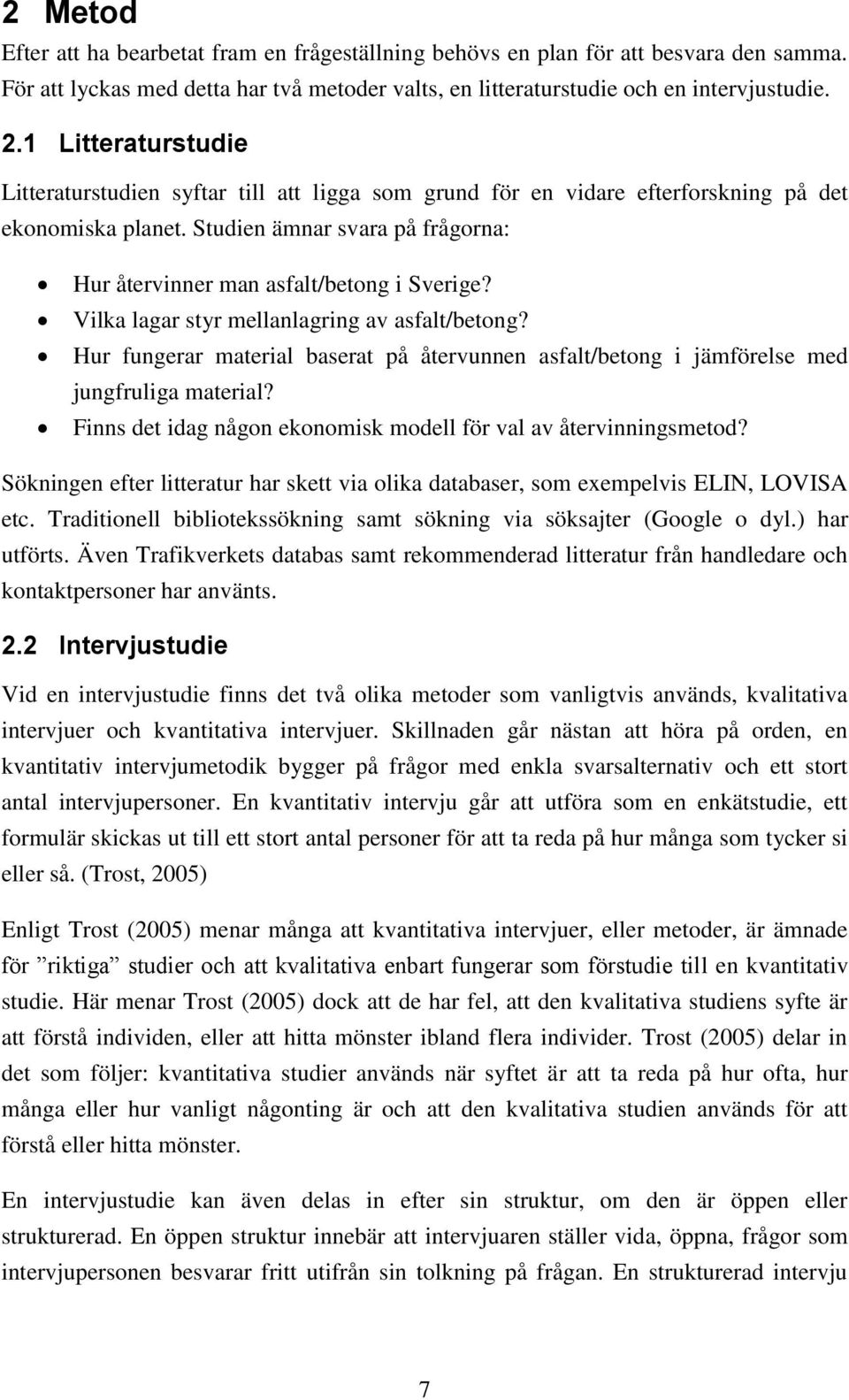 Vilka lagar styr mellanlagring av asfalt/betong? Hur fungerar material baserat på återvunnen asfalt/betong i jämförelse med jungfruliga material?