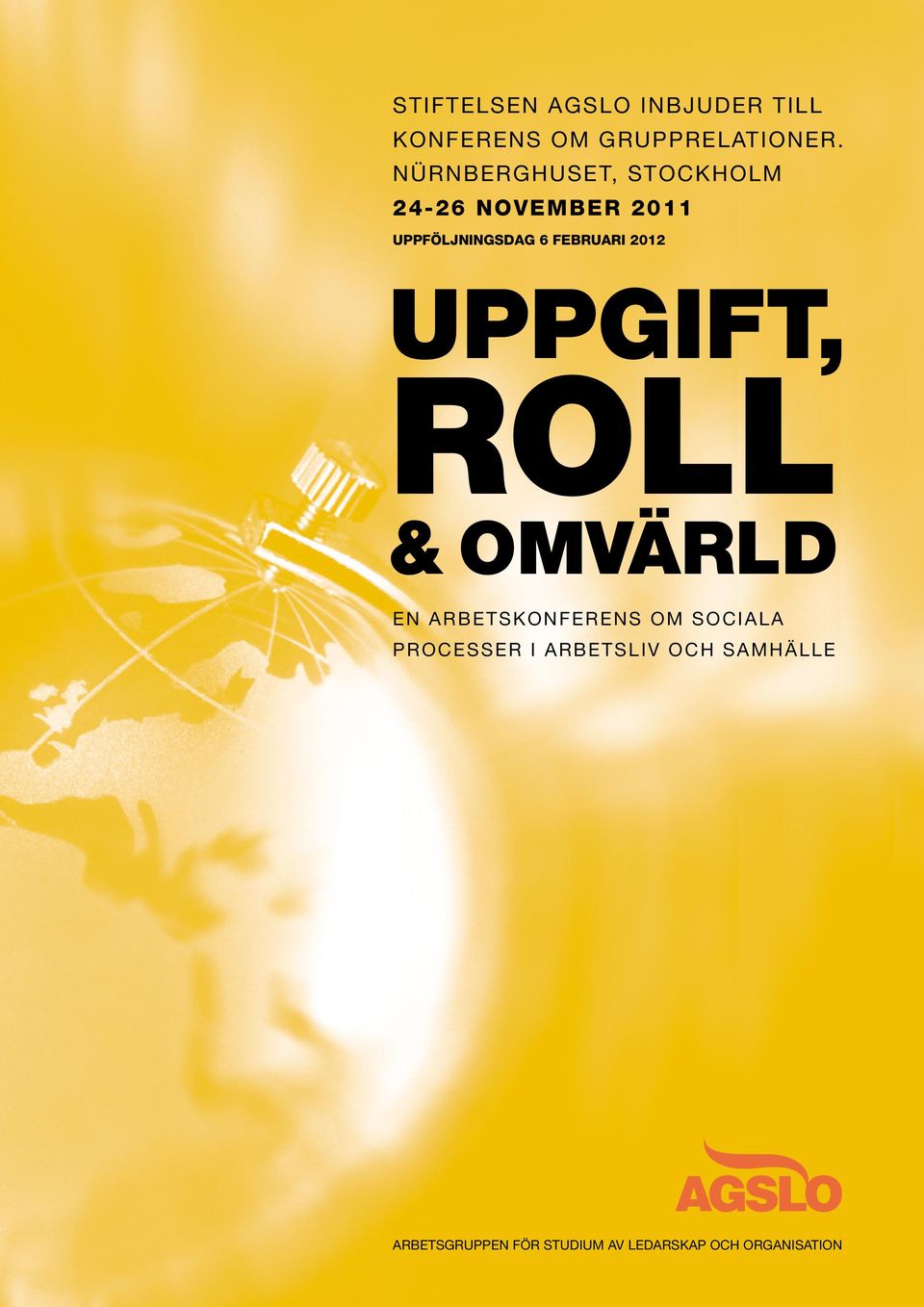 FEBRUARI 2012 UPPGIFT, ROLL & OMVÄRLD EN ARBETSKONFERENS OM SOCIALA