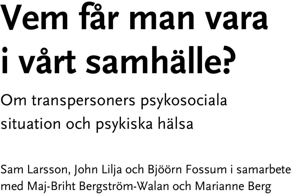 psykiska hälsa Sam Larsson, John Lilja och