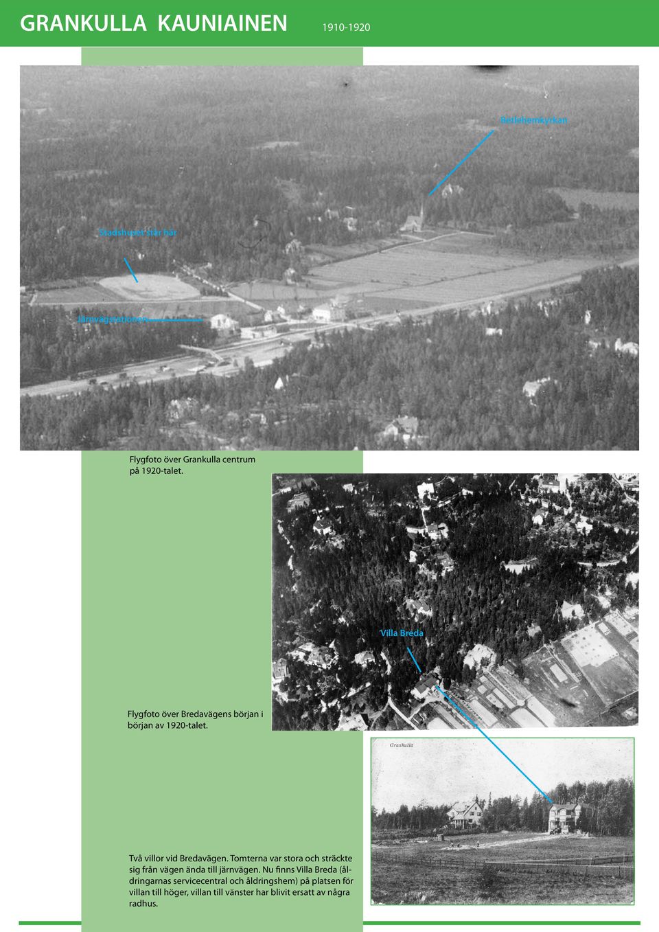 Två villor vid Bredavägen. Tomterna var stora och sträckte sig från vägen ända till järnvägen.