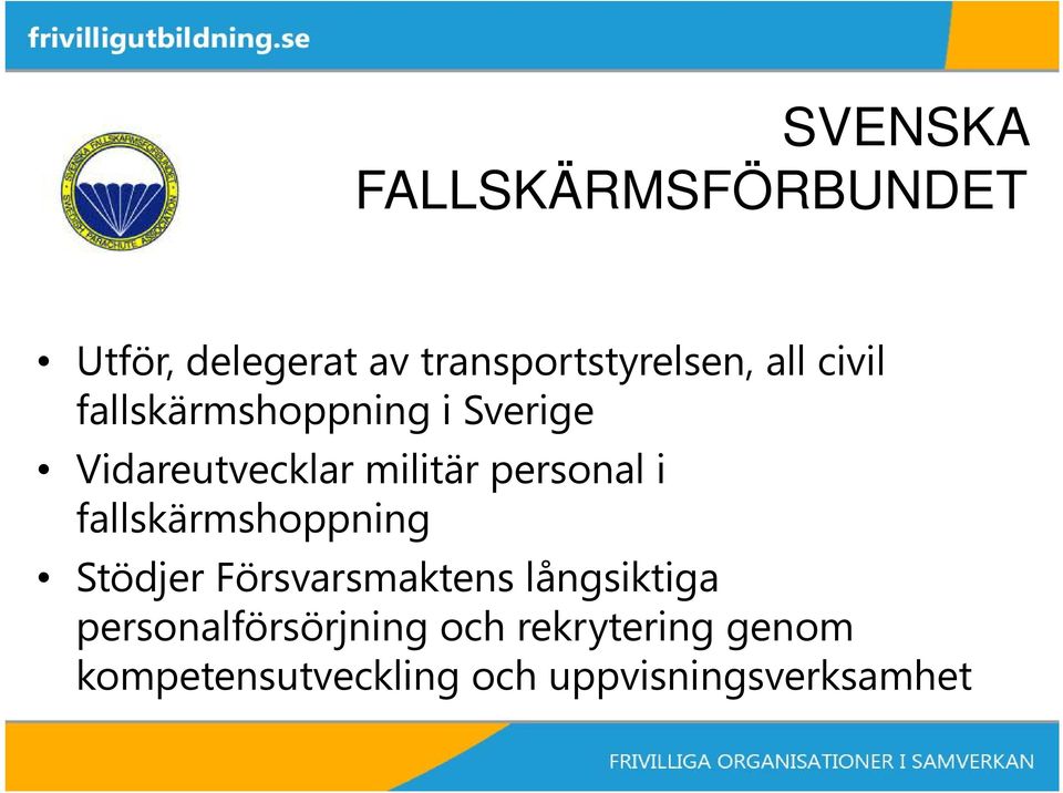 fallskärmshoppning Stödjer Försvarsmaktens långsiktiga g