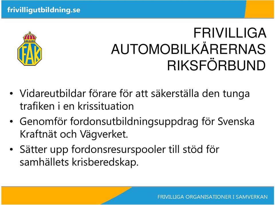 fordonsutbildningsuppdrag för Svenska Kraftnät och Vägverket.