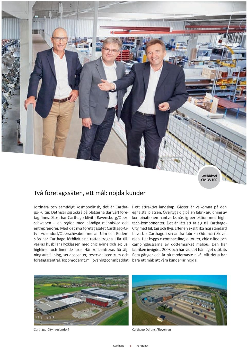 Med det nya företagssätet -City i Aulendorf/Oberschwaben mellan Ulm och Bodensjön har förblivit sina rötter trogna.