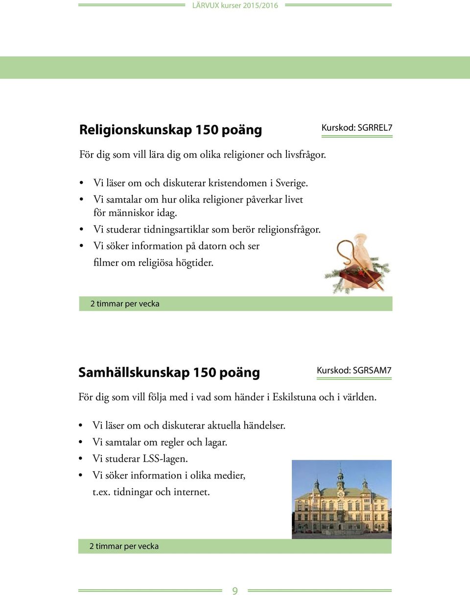 Vi söker information på datorn och ser filmer om religiösa högtider.