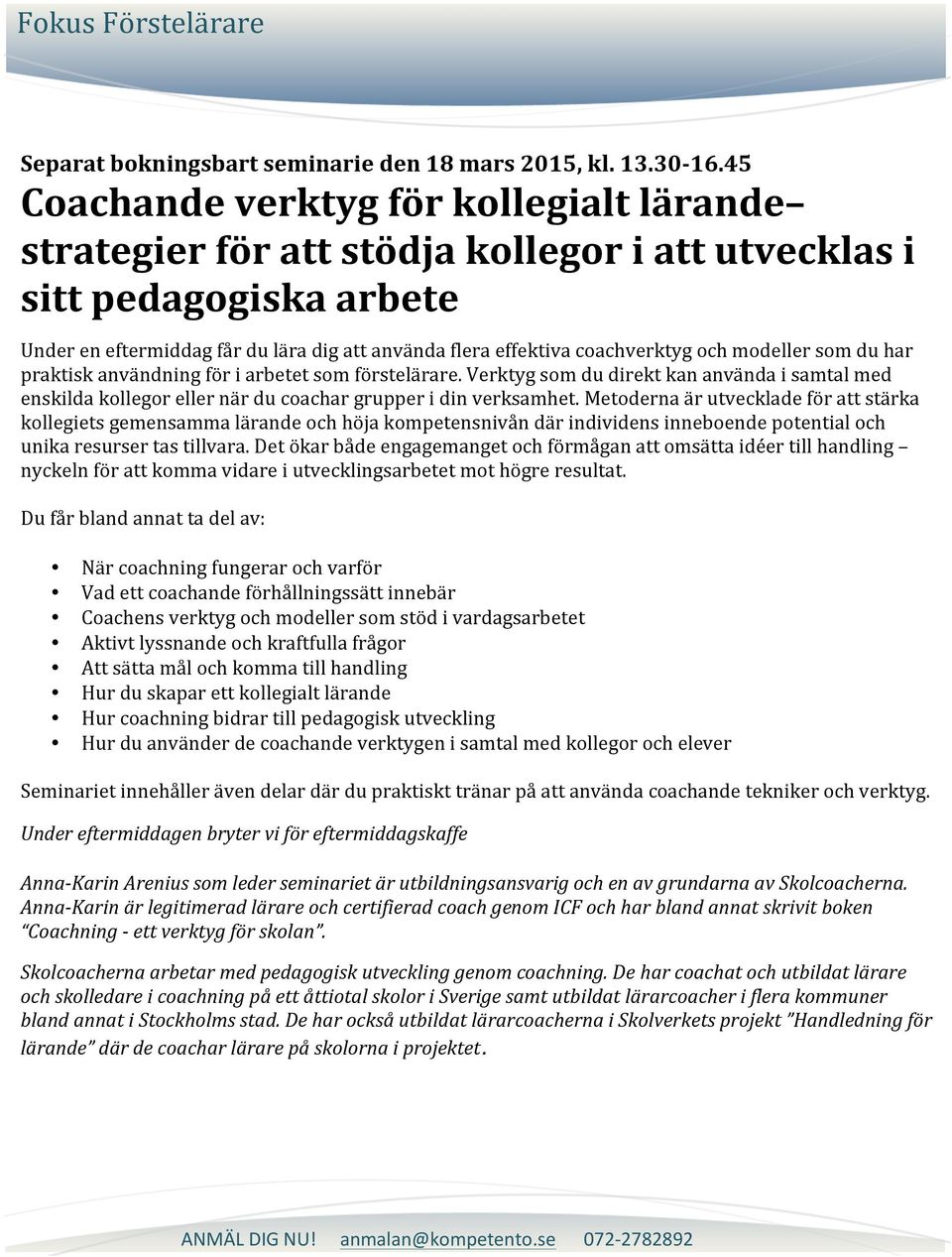 och modeller som du har praktisk användning för i arbetet som förstelärare. Verktyg som du direkt kan använda i samtal med enskilda kollegor eller när du coachar grupper i din verksamhet.