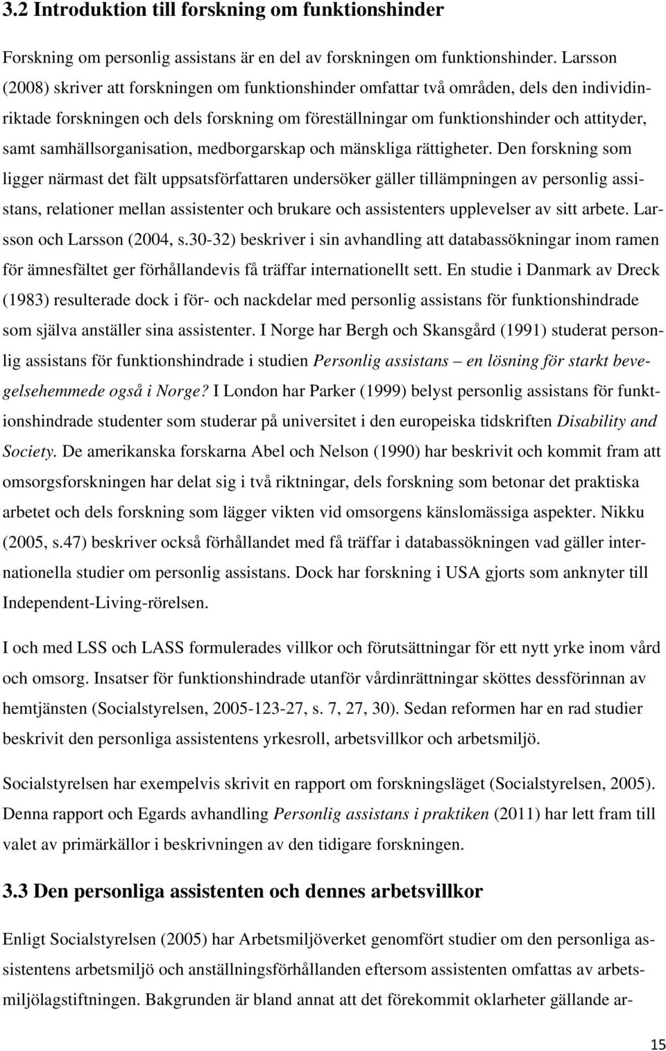 samhällsorganisation, medborgarskap och mänskliga rättigheter.