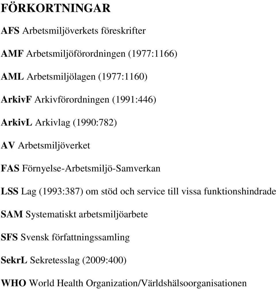 Förnyelse-Arbetsmiljö-Samverkan LSS Lag (1993:387) om stöd och service till vissa funktionshindrade SAM