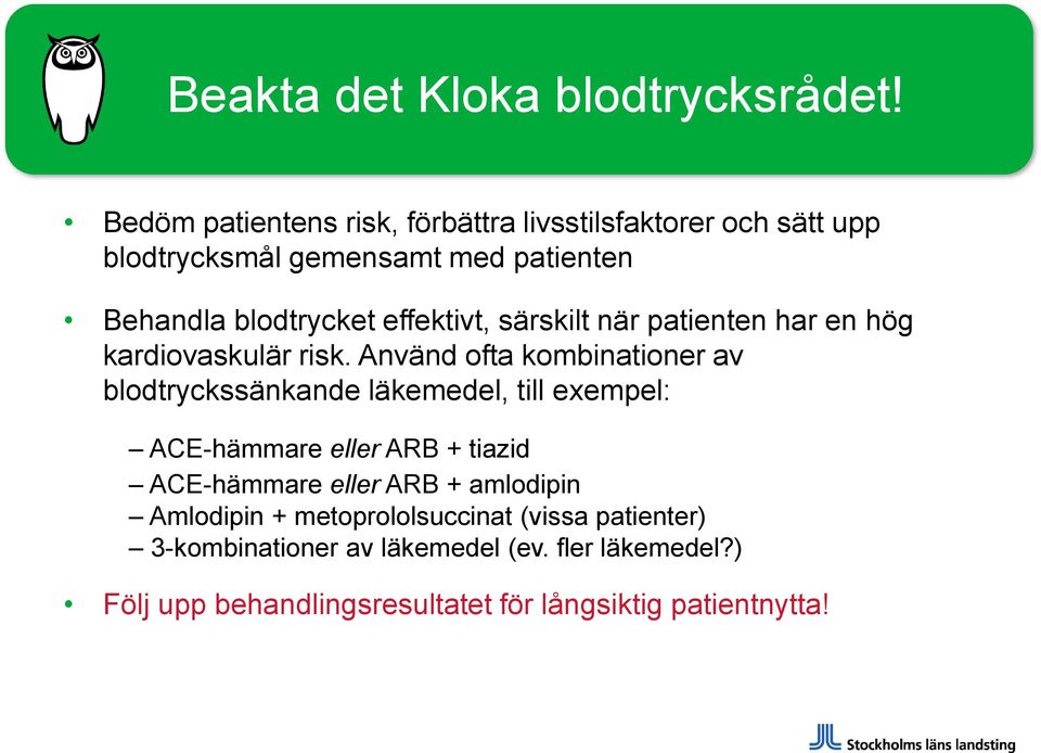 effektivt, särskilt när patienten har en hög kardiovaskulär risk.