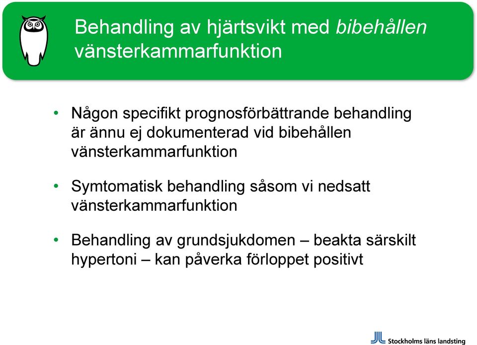 vänsterkammarfunktion Symtomatisk behandling såsom vi nedsatt