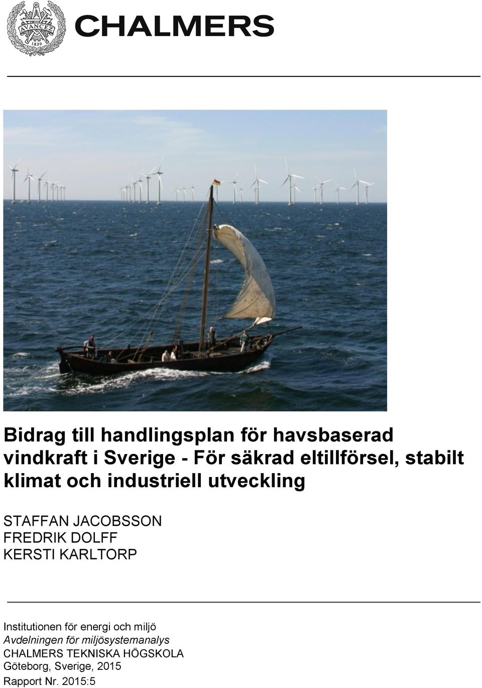 FREDRIK DOLFF KERSTI KARLTORP Institutionen för energi och miljö Avdelningen