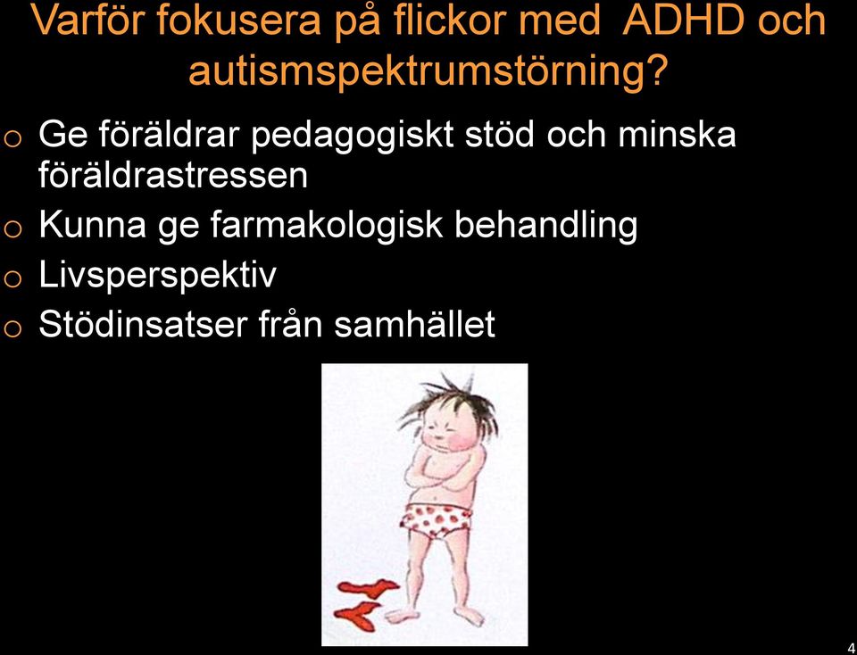 o Ge föräldrar pedagogiskt stöd och minska