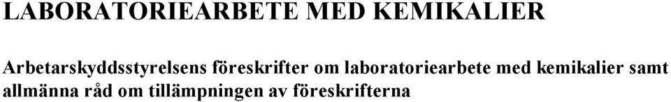 laboratoriearbete med kemikalier samt